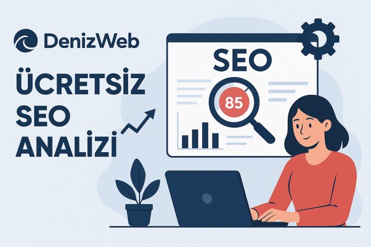 DenizWeb.Net, Şirketler İçin Ücretsiz SEO Analiz Hizmeti Sunuyor