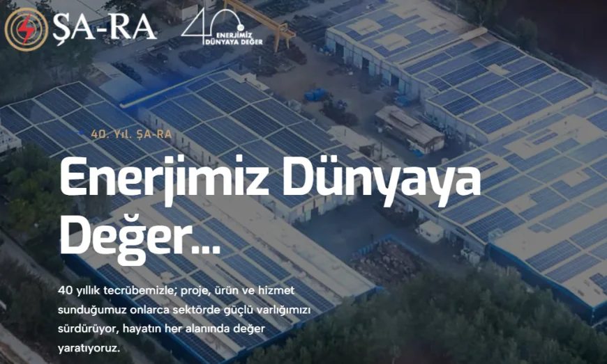 ŞA-RA Enerji 40. yılını kutluyor: 120 ülkeye yayılan güç
