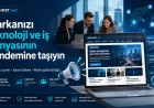 Markanızı teknoloji ve iş dünyasının gündemine taşıyın