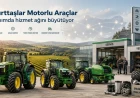 Yurttaşlar Motorlu Araçlar tarımda hizmet ağını büyütüyor